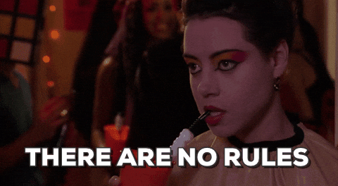 There are no rules gif